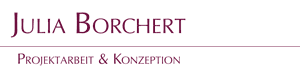 Julia Borchert - Projektarbeit und Konzeption